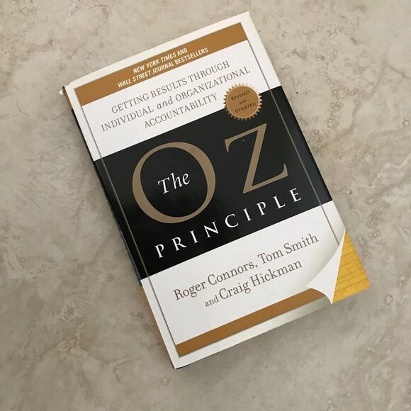 The Oz Principle: Getting Results Through Individual and Organizational... HC - Picture 6 of 6